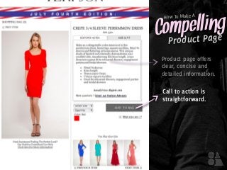 Call to action is
straightforward.
Compelling
How To Make A
Product Page
Product page offers
clear, concise and
detailed information.
 