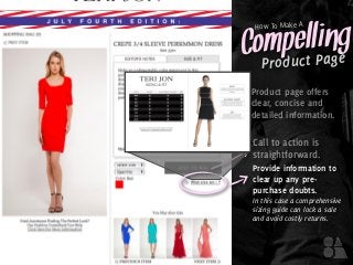Provide information to
clear up any pre-
purchase doubts.
In this case a comprehensive
sizing guide can lock a sale
and avoid costly returns.
Compelling
How To Make A
Product Page
Call to action is
straightforward.
Product page offers
clear, concise and
detailed information.
 