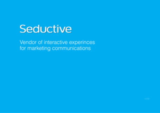 Vendor of interactive experinces
for marketing communications




                                   v 2.2
 