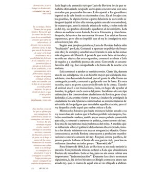 destrucción; al poco
tiempo se desmoronó.
LEONARDO DA VINCI,
1452-1519
En su tiempo, Simon
Thomas fue un gran
médico. Recuerdo que
lo conocí un día en la
casa de un acaudalado
anciano que sufría de
tuberculosis. Al
discutir con su paciente
distintas curas, le dijo
que una de las formas
de sanar sería la de
brindarme a mí la
posibilidad de disfrutar
de su compañía: eso le
permitiría fijar la
mirada en la frescura
de mi semblante, y sus
pensamientos en la
desbordante alegría y
el vigor de mi joven
virilidad; al llenar
todos sus sentidos con
la flor de mi juventud,
su estado podría
mejorar. Lo que se
olvidó de decir es que
el mío podría
empeorar.
MONTAIGNE, 1533-1592
Hay muchas cosas de
las que se afirma que
son contagiosas. La
somnolencia puede ser
contagiosa, así como el
bostezo. En una
estrategia en gran
escala, cuando el
enemigo se encuentra
nervioso y muestra
inclinación a moverse
de prisa, no le haga el
menor de los casos.
Demuestre de manera
ostentosa una calma
total, y su enemigo
se contagiará y se
distenderá. Usted le
contagiará su espíritu.
Tenga presente que
puede contagiarle un
espíritu desaprensivo y
Lola llegó a la antesala oyó que Luis de Baviera decía que se
hallaba demasiado ocupado como para encontrarse con una
extraña que procuraba favores. Lola apartó a los guardias e
ingresó en la sala donde se encontraba el rey. En el forcejeo con
los guardias, de alguna forma la parte delantera de su vestido se
desgarró (quizá lo hizo ella misma, quizás uno de los custodios),
de manera que, ante la mirada atónita de todos, y sobre todo de
la del rey, sus pechos desnudos quedaron al descubierto. Lola
obtuvo su audiencia con Luis de Baviera. Cincuenta y cinco horas
después, debutó en los escenarios bávaros. Las críticas fueron
espantosas, pero ello no impidió que el rey le consiguiera más
actuaciones para ella.
Según sus propias palabras, Luis de Baviera había sido
"hechizado" por Lola. Comenzó a aparecer en público del brazo
con ella y le compró y amobló una vivienda en una de las zonas
más elegantes de Munich. A pesar de que tenía fama de tacaño y
no solía ser afecto a las extravagancias, comenzó a colmar a Lola
de regalos y a escribirle poemas de amor. Convertida en amante
favorita del rey, fue catapultada a la fama de la noche a la
mañana.
Lola comenzó a perder su sentido común. Cierto día, durante
una de sus cabalgatas, vio a un hombre mayor que cabalgaba más
adelante, con demasiada lentitud para el gusto de ella. Como no
conseguía pasarlo, comenzó a golpearlo con la fusta. En otra
ocasión, sacó a su perro a pasear sin llevarlo de la correa. Cuando
el animal atacó a un transeúnte, Lola, en lugar de ayudar al
hombre, lo golpeó con la correa del perro. Incidentes de este tipo
enfurecían a los conservadores ciudadanos de Baviera, pero el rey
defendía a Lola contra viento y marea, e incluso le consiguió la
ciudadanía bávara. Quienes conformaban su entorno trataron de
advertirle de los peligros que entrañaba aquella relación, pero el
rey despedía a todo aquel que osaba criticar a Lola.
Mientras los bávaros que hasta entonces habían amado a su
rey mostraban sin rodeos que le habían perdido todo respeto, Lo-
la fue nombrada condesa, residía en un nuevo palacio construido
para ella, y comenzó a meterse en política, como asesora del rey.
Era una de las personas más poderosas del reino. A medida que
su influencia sobre el gabinete del soberano iba creciendo, trata-
ba a los demás ministros con mayor arrogancia y desdén. Como
consecuencia, en toda Baviera comenzaron a producirse manifes-
taciones contra la amante del rey. Un país otrora pacífico, de
pronto parecía hallarse al borde de una guerra civil, pues los es-
tudiantes clamaban en todas partes: "Raus mit Lola!".
Para febrero de 1848, Luis de Baviera ya no pudo resistir la
presión. Con profunda tristeza ordenó a Lola que abandonara
Baviera de inmediato. Lola se fue, pero no sin antes cobrar una
importante "indemnización". Durante las cinco semanas
siguientes, la ira de los bávaros se dirigió contra su antes tan
amado rey, que en marzo de aquel ario se vio obligado a abdicar.
//S LEY N° 10
 