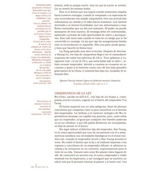 Michelotto había
preparado el Palazzo
Bernardino para que
César lo ocupara, y el
duque invitó a los
condottieri a que
pasaran...
Una vez adentro, los
hombres fueron
arrestados por los
guardias que se
acercaron con paso
sigiloso por la
retaguardia...
[César] dio la orden
de atacar a los
soldados de Vitelli y de
Orsino en las áreas
suburbanas... Aquella
noche, mientras las
tropas eran aplastadas,
Michelotto estranguló
a Oliveretto y a Vitelli
en el palacio
Bernardino...
De un solo golpe
[Borgia] se libró de
sus ex generales y
peores enemigos.
THE BORGIAS,
IVAN CLOULAS, 1989
intento, selló su propia suerte. Una vez que la suerte se revirtió,
Liu no mostró las mismas dudas.
Éste es el destino que nos espera cuando mostramos empatía
hacia nuestros enemigos, cuando la compasión o la esperanza de
una reconciliación nos impide aniquilarlos. Con esa actitud sólo
reforzamos su miedo y el odio hacia nosotros. Los hemos
derrotado y se sienten humillados; aun así, alimentamos a esas
fieras resentidas que un día nos matarán. El poder no puede
manejarse de esta manera. El enemigo debe ser exterminado,
aplastado y privado de toda oportunidad de volver y perseguir-
nos. Esto vale tanto más cuando se trata de un amigo que se ha
convertido en enemigo. La ley que rige los antagonismos fatales
reza: la reconciliación es imposible. Sólo una parte puede ganar,
y tiene que hacerlo en forma total.
Liu Pang aprendió muy bien la lección. Después de derrotar
a Hsiang Yu, ese hijo de campesinos llegó a ser el comandante
supremo de todos los ejércitos de Ch'u. Tras aplastar a su
siguiente rival —el rey de Ch'u, que antes había sido su líder—, se
hizo coronar emperador, derrotó a cuantos se cruzaron en su
camino y pasó a la historia como uno de los más grandes
gobernantes de la China, el inmortal Han Kao-tsu, fundador de la
dinastía Han.
Quienes buscan obtener logros no debieran mostrar clemencia.
Kautilya, filósofo indio, siglo ni a. C.
Para alcanzar la
máxima victoria es
necesario ser
ínescrupuloso.
NAPOLEÓN
BONAPARTE, 1769-1821
OBSERVANCIA DE LA LEY
Wu Chao, nacida en 625 d.C., era hija de un duque y, como
poseía mucho encanto, ingresó en el harén del emperador T'ai
Tsung.
El harén imperial era un sitio peligroso, lleno de jóvenes
concubinas que competían entre sí para convertirse en la favorita
del emperador. La belleza y el carácter enérgico de Wu le
permitieron alcanzar con rapidez esa posición, pero, como sabía
que un emperador, al igual que cualquier otro hombre poderoso
es un ser veleidoso, y que ella podría fácilmente ser reemplazada,
no dejó de pensar en el futuro.
Wu logró seducir al libertino hijo del emperador, Kao Tsung,
en la única oportunidad que tuvo de encontrarse con él a solas:
mientras satisfacía sus necesidades fisiológicas en el orinal real.
Aún así, cuando el emperador murió y Kao Tsung asumió el
trono, Wu sufrió el destino que la ley y la tradición imponían a las
esposas y concubinas de un emperador difunto: le afeitaron la
cabeza y la recluyeron en un convento, supuestamente para el
resto de su vida. Durante siete arios Wu planeó cómo fugarse de
allí. Se comunicó en secreto con el nuevo emperador y trabó
amistad con la emperatriz, y así consiguió que se emitiera un
edicto real que le permitió retornar al palacio y al harén real. Una
156 ILEY N° 15
 