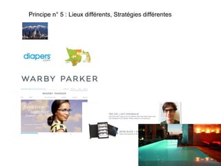 Principe n° 5 : Lieux différents, Stratégies différentes

 