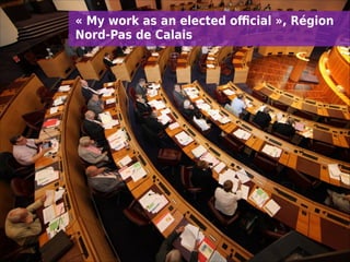 « My work as an elected oﬃcial », Région
Nord-Pas de Calais

 