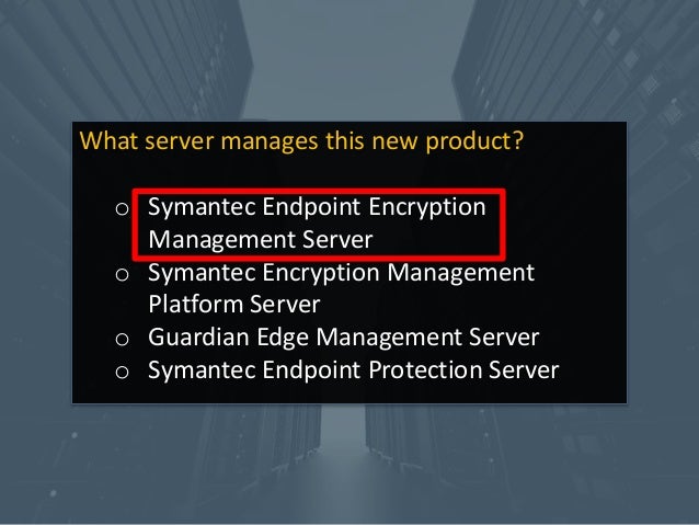 Pre-Quiz Symantec Endpoint Encryption