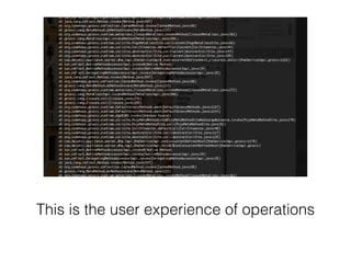 This is the user experience of operations 
 