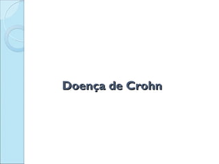 Doença de Crohn
 