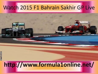 Watch 2015 F1 Bahrain Sakhir GP Live
http://www.formula1online.net/
 