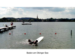 Baden am Obinger See
 