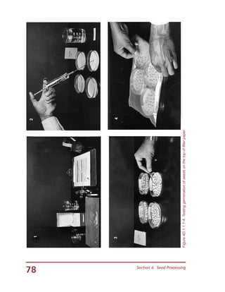 78 Section 4.  Seed Processing
Figure4D.1.1.1-4.Testinggerminationofseedsonthetopoffilterpaper.
1
2
34
 