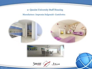 2- Qassim University Staff Housing
Manufacture: Impronta Italgraniti- Castelvetro
 