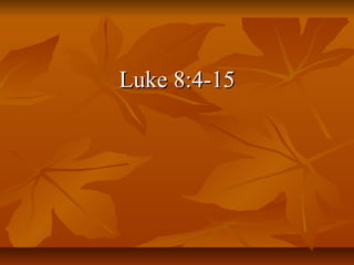 Luke 8:4-15

 