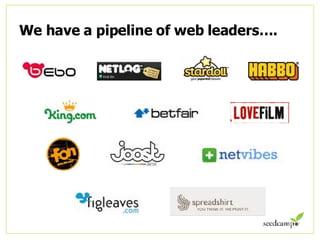 We have a pipeline of web leaders…. 
