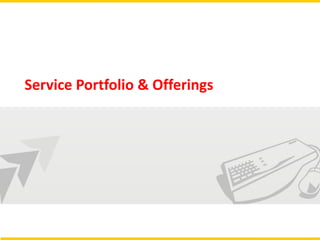 Service Portfolio & Offerings
 
