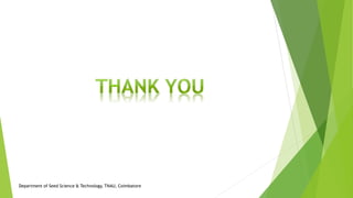 Department of Seed Science & Technology, TNAU, Coimbatore
 