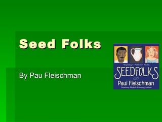 Seed Folks By Pau Fleischman 
