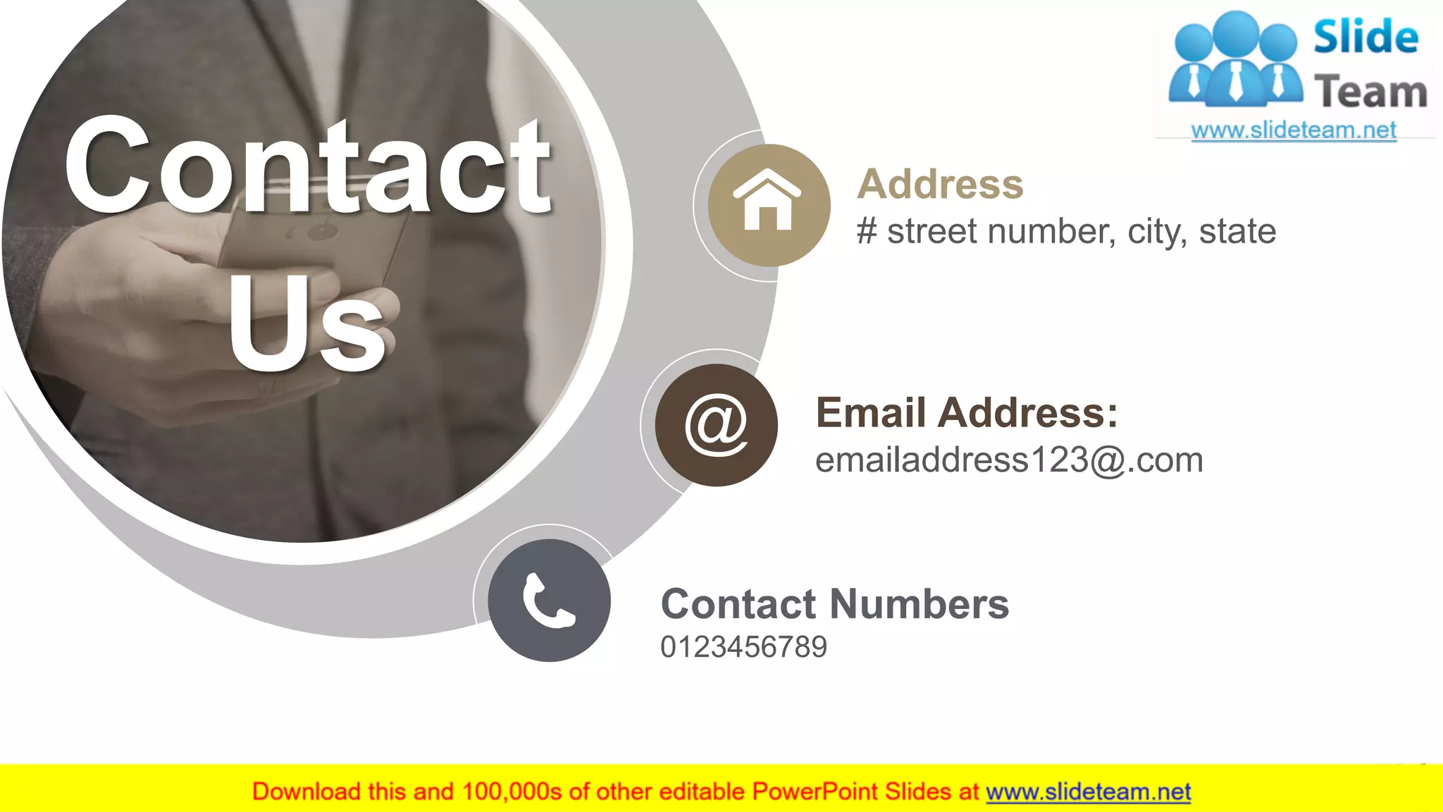70
Contact Numbers
0123456789
Email Address:
emailaddress123@.com
Address
# street number, city, state
Contact
Us
 