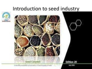 Introduction to seed industry
 