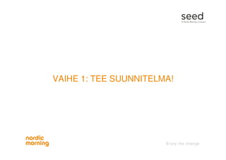 VAIHE 1: TEE SUUNNITELMA!
 