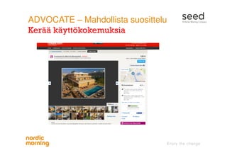 ADVOCATE – Mahdollista suosittelu
Kerää käyttökokemuksia
 