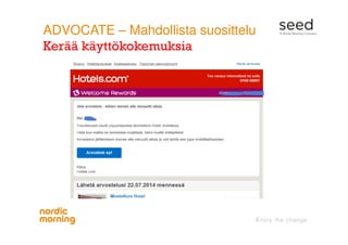 ADVOCATE – Mahdollista suosittelu
Kerää käyttökokemuksia
 