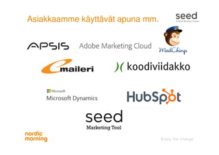 Asiakkaamme käyttävät apuna mm.
 