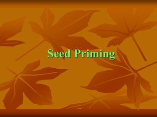 Seed Priming
 