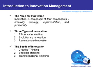 Introduction to Innovation Management <ul><ul><li>The Need for Innovation </li></ul></ul><ul><ul><li>Innovation is compose...