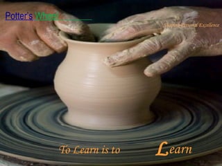 To Learn is to  L earn   