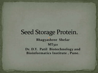 Bhagyashree Shelar
MT321
Dr. D.Y. Patil Biotechnology and
Bioinformatics Institute , Pune.
 