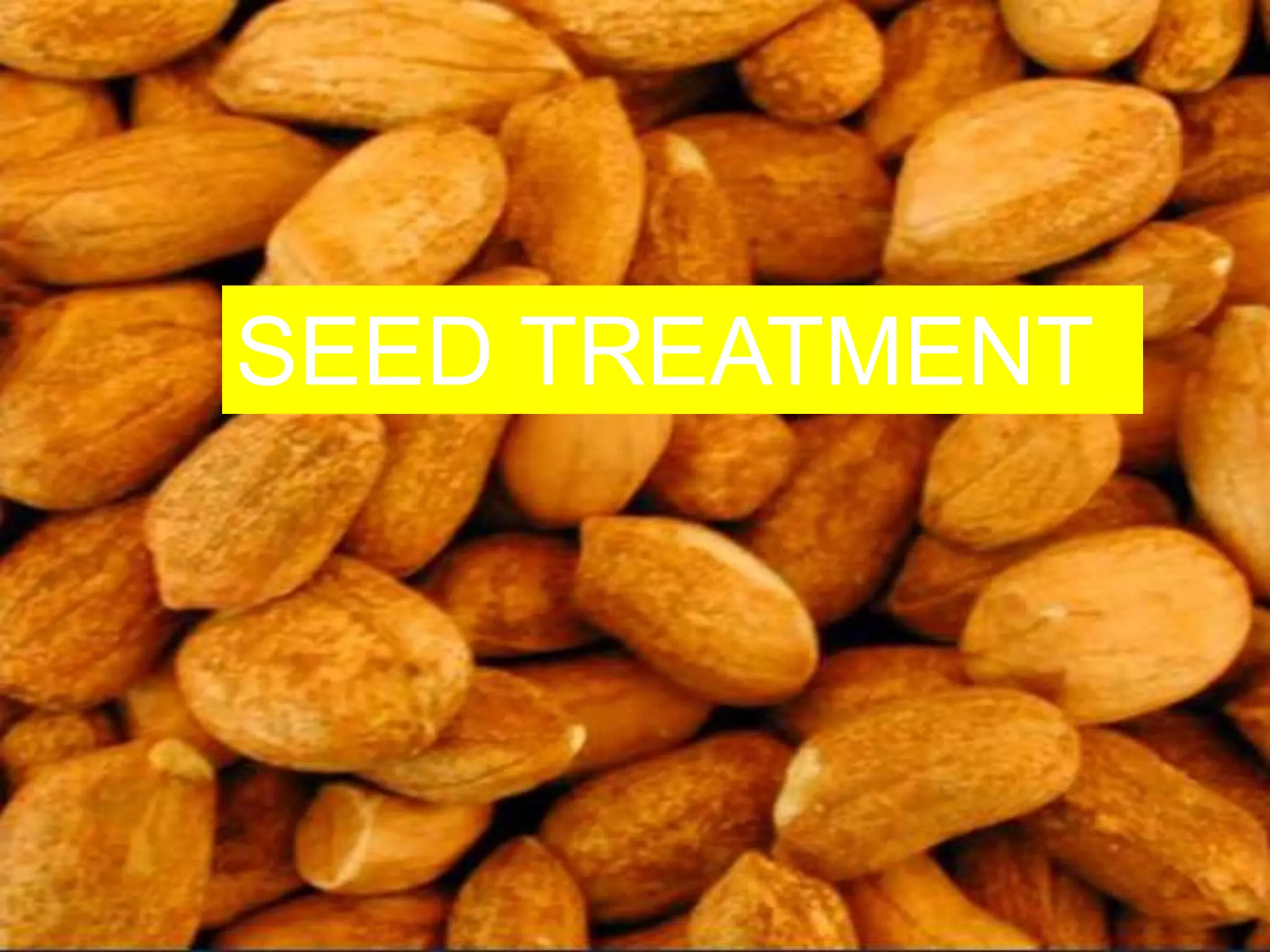 SEED TREATMENT
 