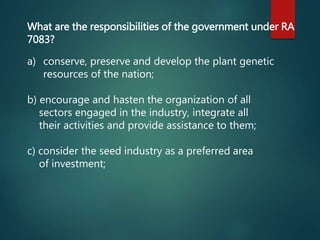 a) conserve, preserve and develop the plant genetic
resources of the nation;
b) encourage and hasten the organization of a...