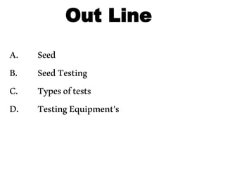 Seed testing equipments