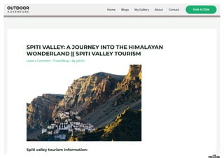SPITI VALLEY: A JOURNEY INTO THE HIMALAYAN
WONDERLAND || SPITI VALLEY TOURISM
Leave a Comment / Travel Blogs / By admin
Spiti valley tourism Information:
TAKE ACTION
Home Blogs My Gallery About Contact
 