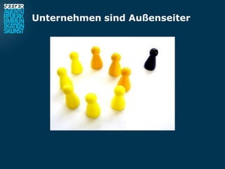 Unternehmen sind Außenseiter
 