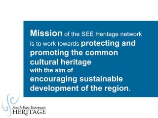 South East European Heritage Network (Aleksandra Kapetanovic) Slide 8