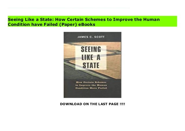 Seeing Like a State: How Certain Schemes to Improve the Human Condition