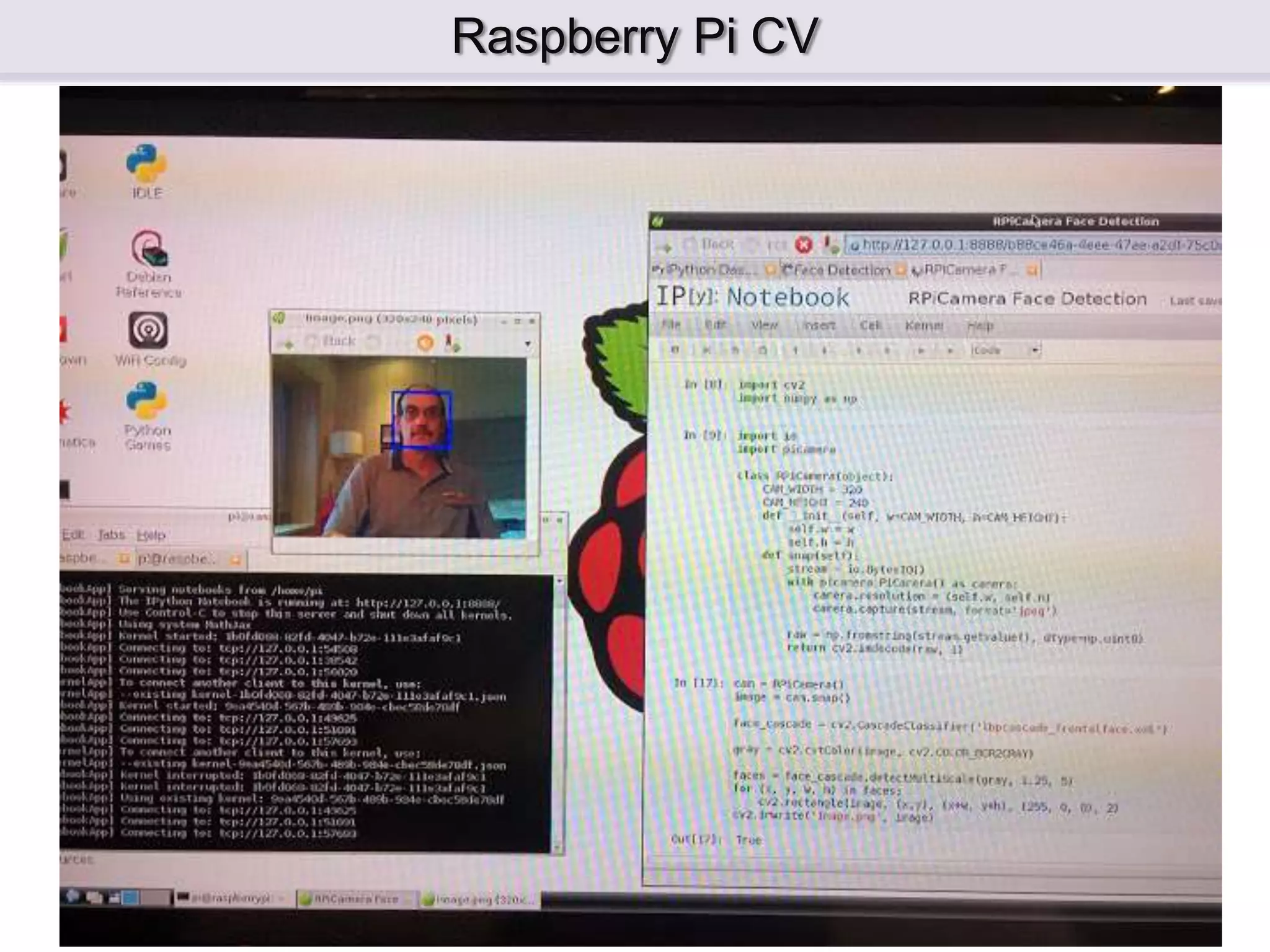 Raspberry Pi CV OpenCV available but USB cameras slow Rpi camera faster, uses GPU, doesn’t work with OpenCV apt-get install python-picamera solves that. http://picamera.readthedocs.org/en/release-1.5/ 