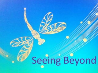 Seeing Beyond 