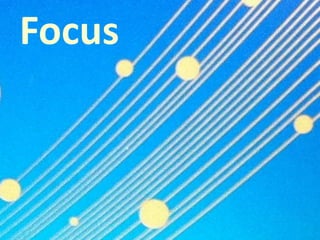 Focus