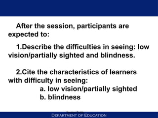 Difficulty In Seeing Characteristics of Learners with Difficulty in Seeing.pptx