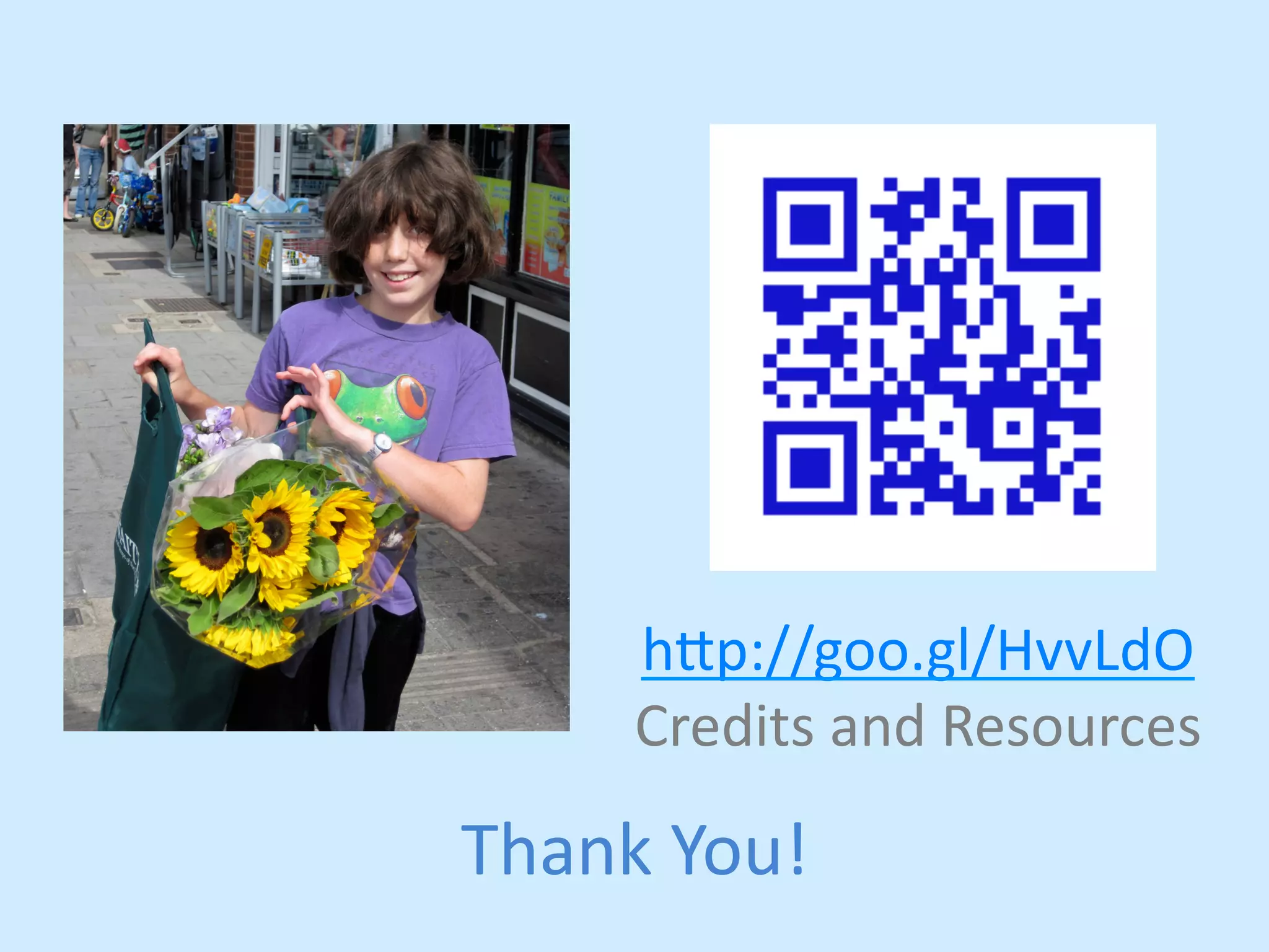 h,p://goo.gl/HvvLdO 
Credits 
and 
Resources 
Thank 
You! 
 