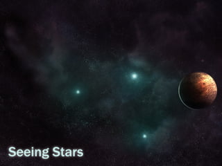 Seeing Stars
 