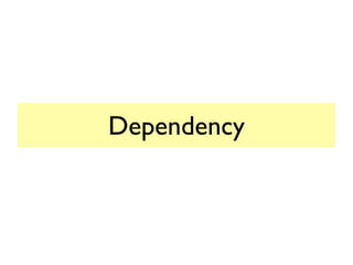 Dependency
 
