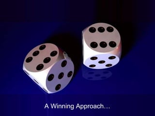 A Winning Approach…
 