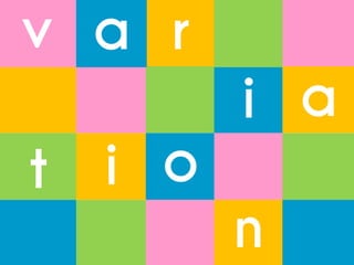 v a r
i a
t i o
n
 