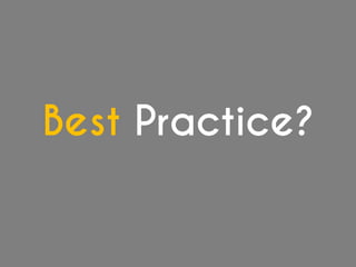 Best Practice?
 