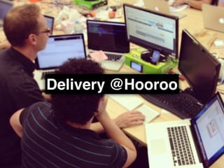 Delivery @Hooroo
 