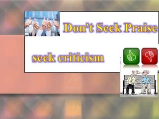 Seek criticism