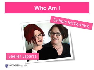 Who Am I Debbie McCormick Seeker Esparza 