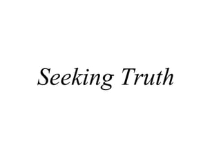 Seeking Truth 